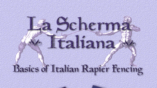 La Scherma Italiana: Italian Rapier Volume I