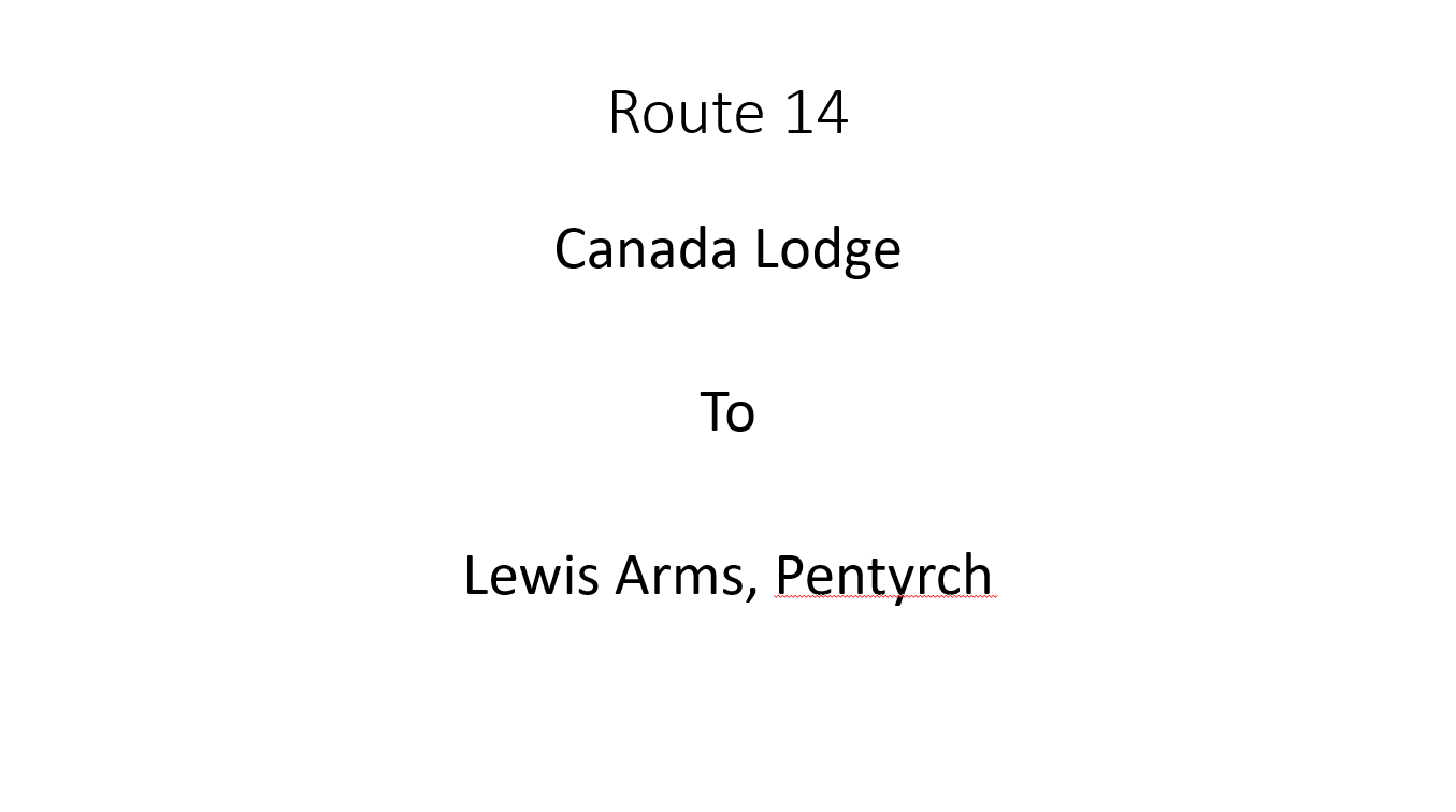 Canada Lodge to Lewis Arms, Pentyrch