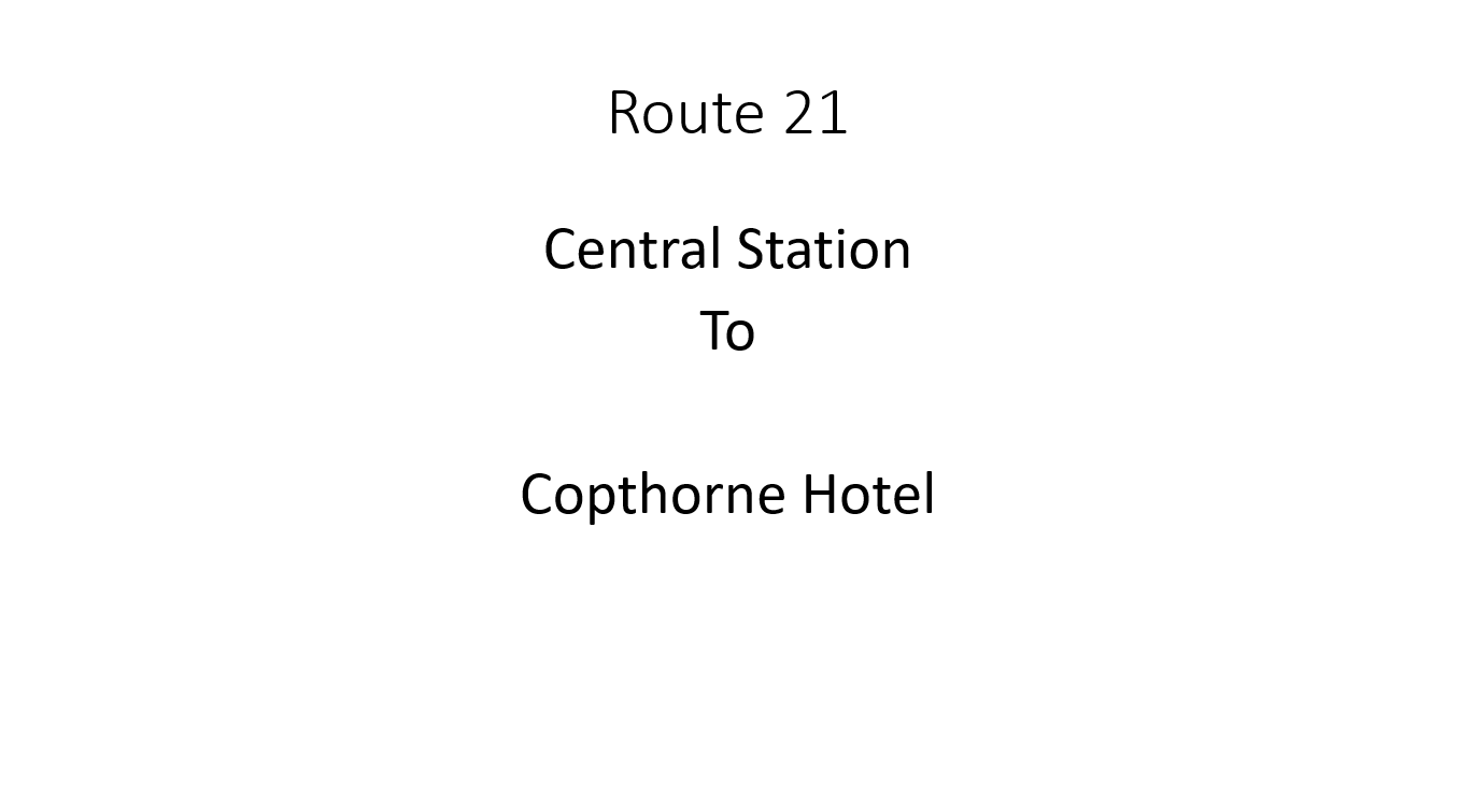 Central Station to The Copthorne Hotel