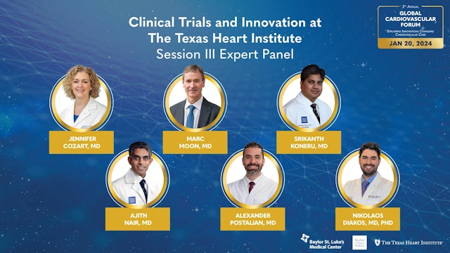 Session III: Clinical Trials and Innovation at The Texas Heart Institute