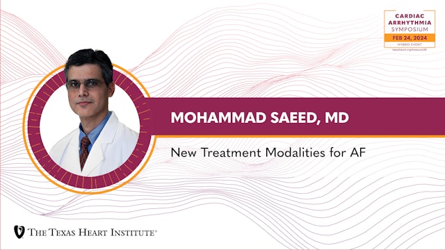 Mohammad Saeed, MD | New Treatment Modalities for AF