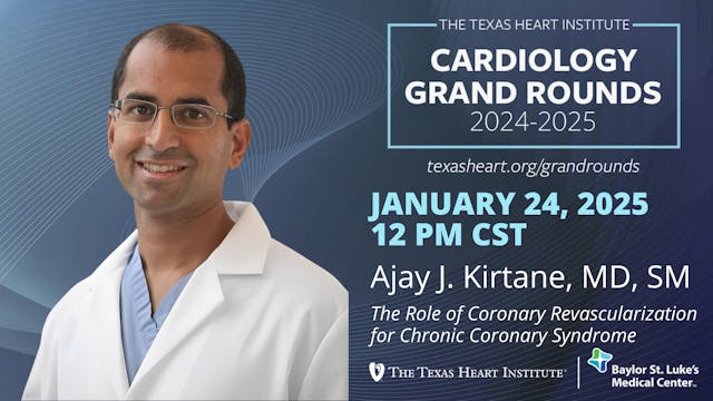 Ajay Kirtane, MD, SM, FSCAI | The Rol...