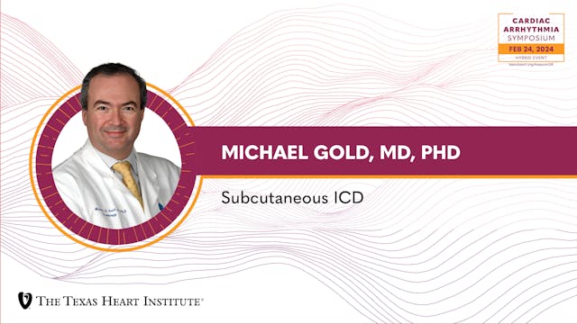Michael Gold, MD, PhD | Subcutaneous ICD