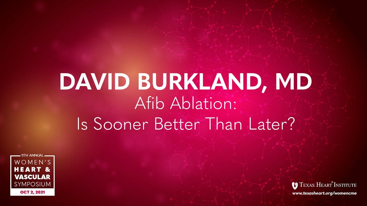 Ablation for Atrial Fibrillation Is Sooner Better Than Later? Texas