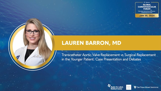 Transcatheter Aortic Valve Replacement vs Surgical Replacement in the Younger Patient | Lauren Barron, MD
