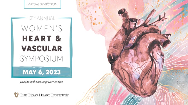 12th Women’s Heart & Vascular Symposium (4.75 CME)