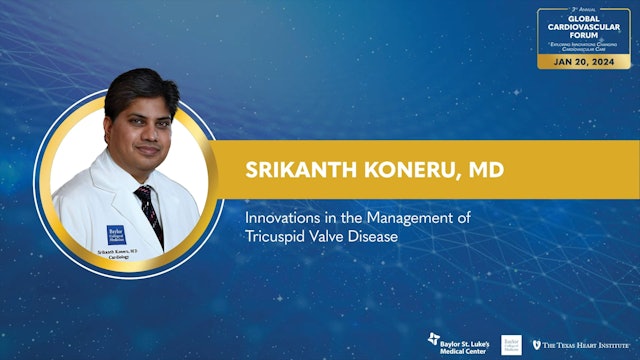Innovations in the Management of Tricuspid Valve Disease | Srikanth Koneru, MD