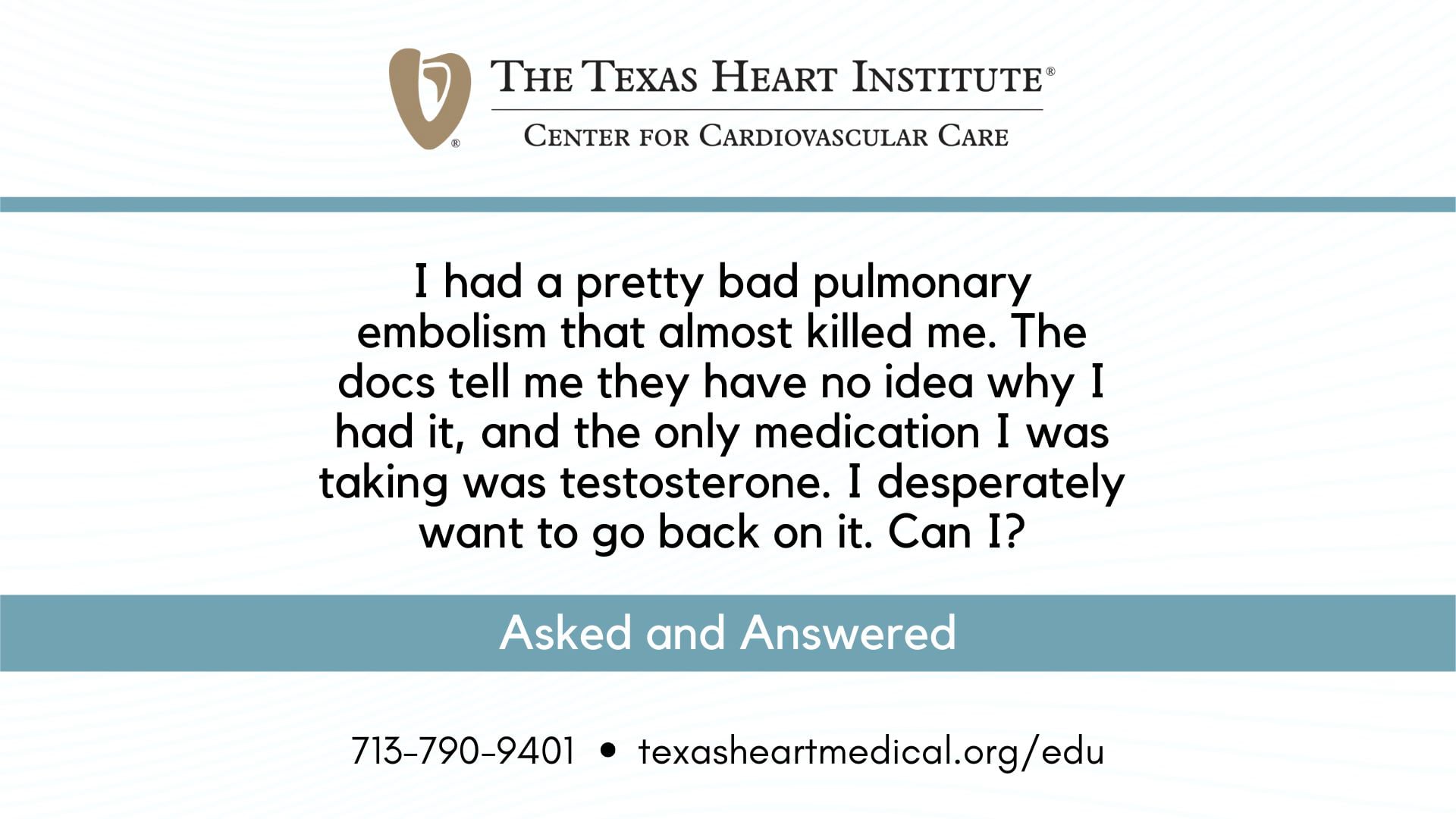 I had a pretty bad pulmonary embolism that almost killed me. Can I resume testosterone therapy?