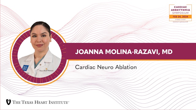 Joanna Molina-Razavi, MD | Cardiac Neuro Ablation