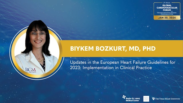 Updates in the European Heart Failure Guidelines for 2023: Implementation in Clinical Practice | Biykem Bozkurt, MD, PhD