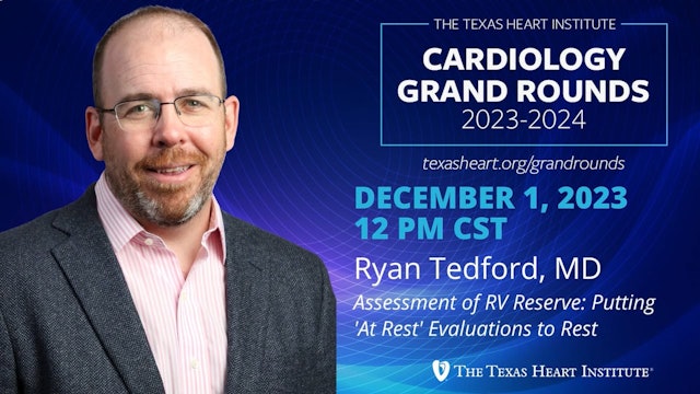Ryan Tedford, MD | Assessment of RV Reserve: Putting 'At Rest' Evaluations to Rest
