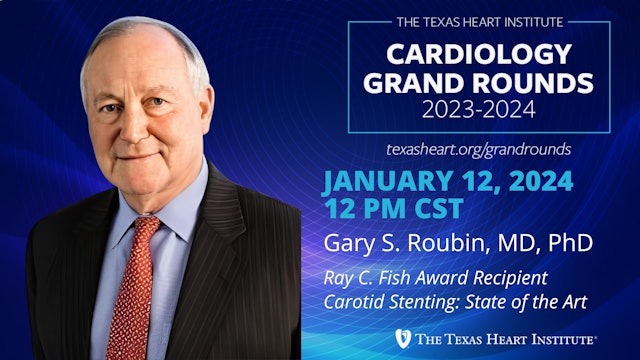 Ray C. Fish Award Recipient | Gary S. Roubin, MD, PhD | Carotid Stenting: State of the Art