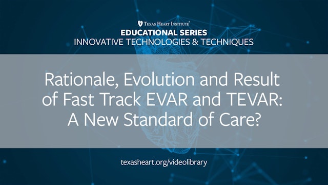 Rationale, Evolution and Result of Fast Track EVAR and TEVAR- A New Standard of Care_