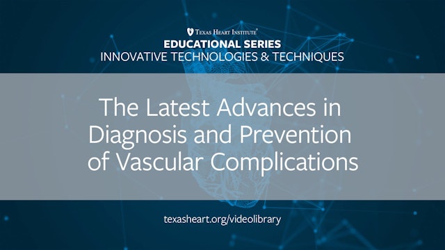 The Latest Advances in Diagnosis and Prevention of Vascular Complications