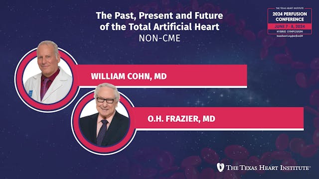 William Cohn, MD & O.H. Frazier, MD |...