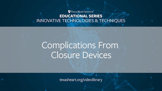 Complications From Closure Devices (0.50)