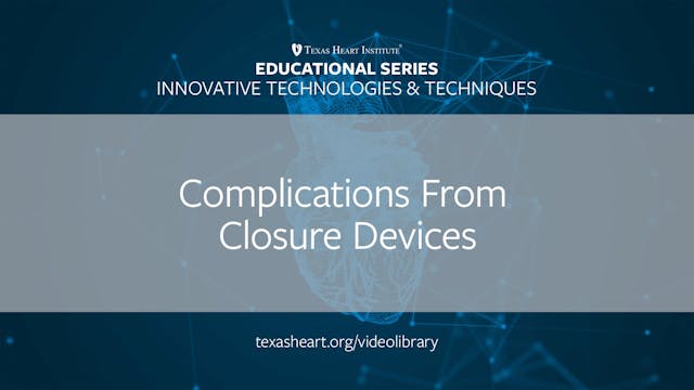 Complications From Closure Devices (0...