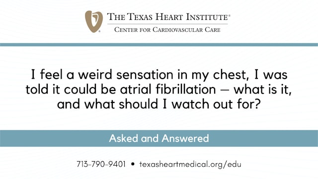 I feel a weird sensation in my chest, I was told it could be atrial fibrillation.