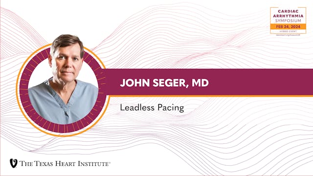 John Seger, MD | Leadless Pacing