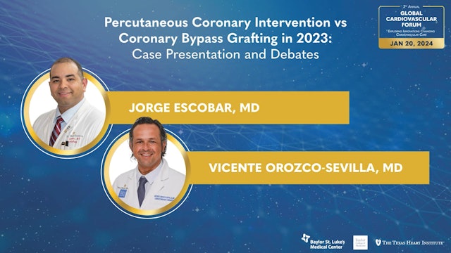 Percutaneous Coronary Intervention vs Coronary Bypass Grafting in 2023 | Jorge Escobar, MD, and Vicente Orozco-Sevilla, MD