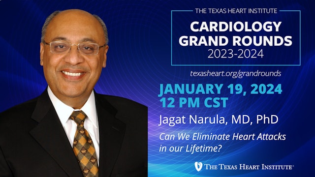 Jagat Narula, MD, PhD | Can We Eliminate Heart Attacks in our Lifetime?