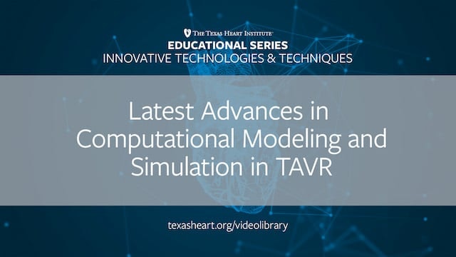The Latest Advances in Computational Modeling and Simulation in TAVR  (0.25)