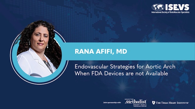 Endovascular Strategies for Aortic Arch When FDA devices are not Available | Rana Afifi, MD