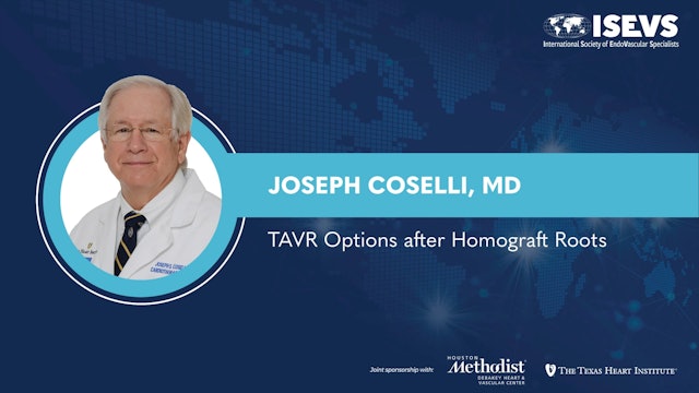 TAVR Options after Homograft Roots | Joseph Coselli, MD