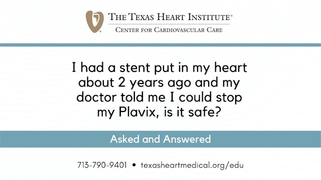I Have a Stent in My Heart, Is It Safe to Stop My Plavix?