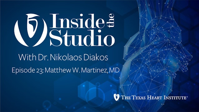 Inside the Studio w/ Dr. Nikolaos Diakos | Dr. Matthew W. Martinez