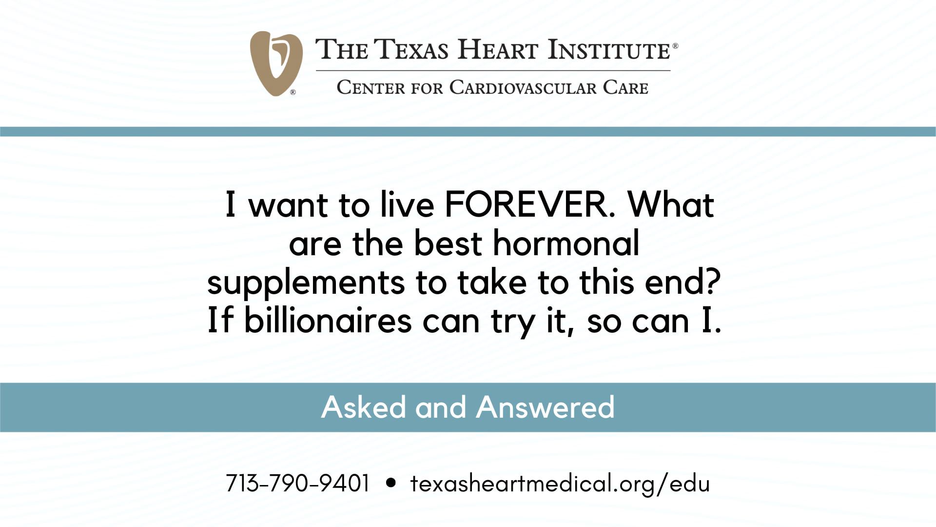  I want to live FOREVER. What are the best hormonal supplements to take to this end?