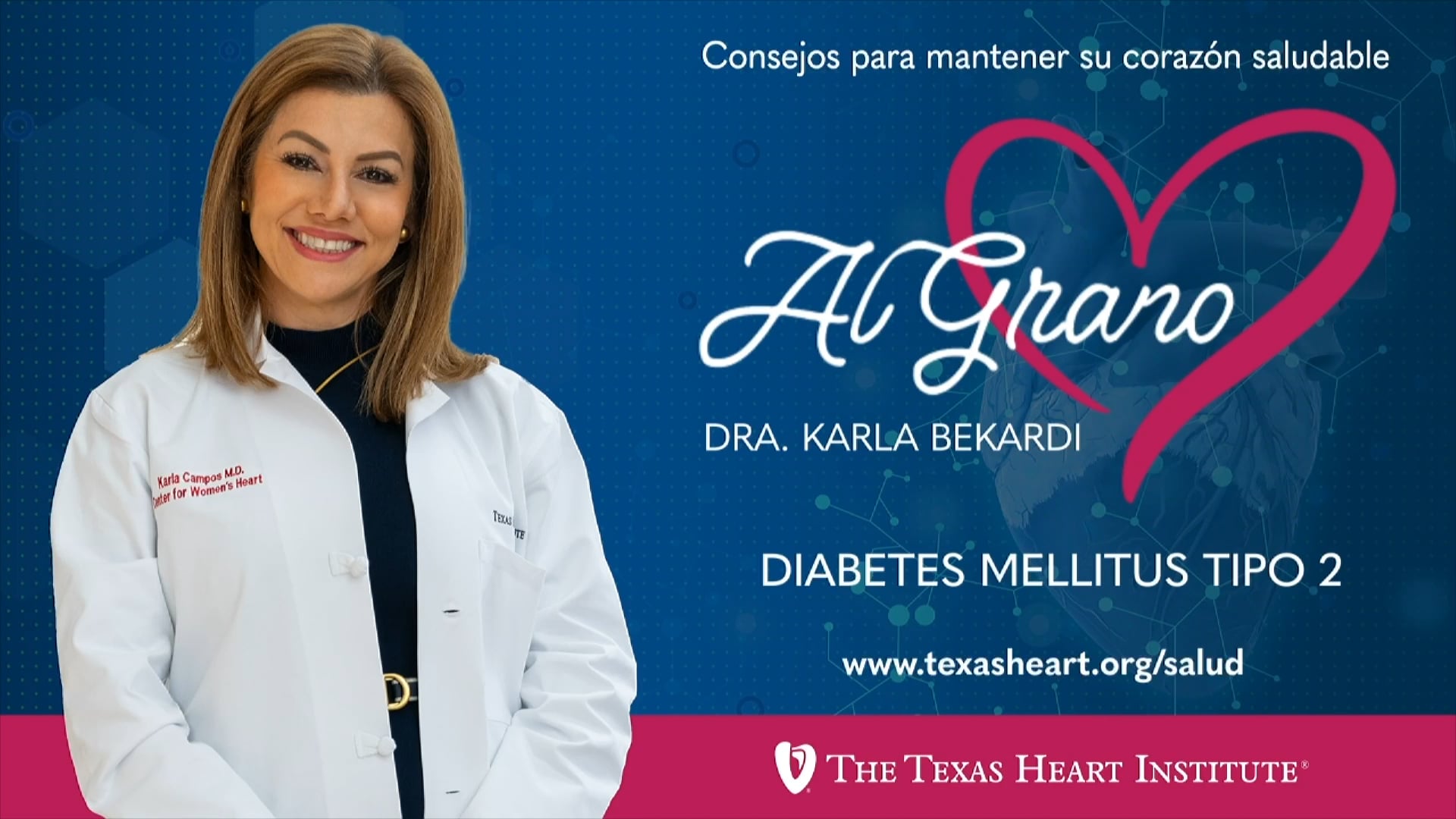 Al Grano con la Dra. Karla Bekardi | Diabetes Mellitus Tipo 2