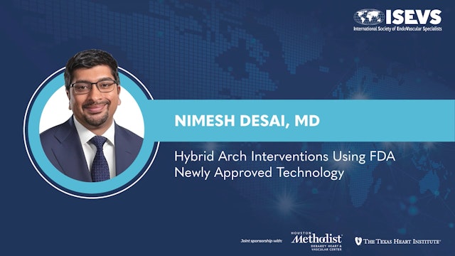 Hybrid Arch Interventions using FDA Approved Technology | Nimesh Desai, MD