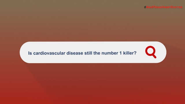 Is Cardiovascular Disease Still the Number One Killer?