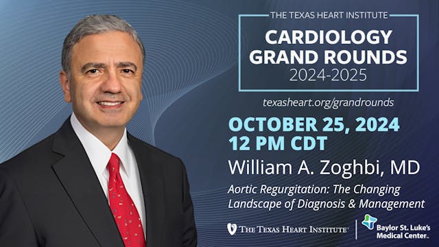 William A. Zoghbi, MD | Aortic Regurg...