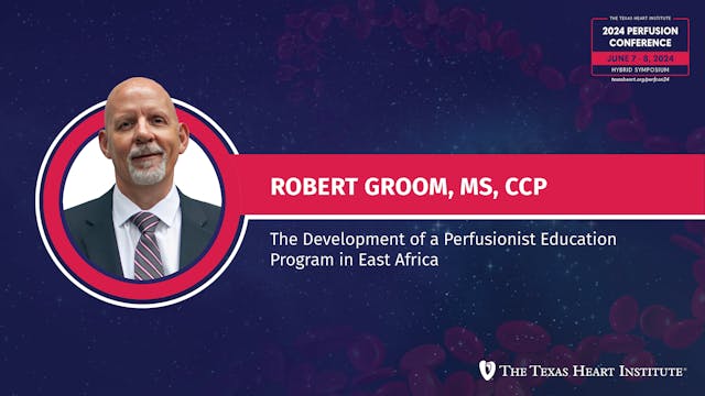 Robert Groom, CCP | Perfusionist Educ...