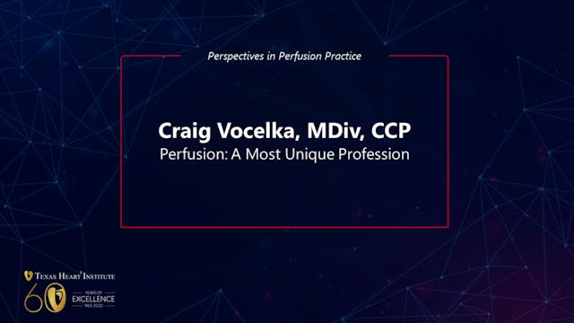 Perfusion: A most Unique Profession