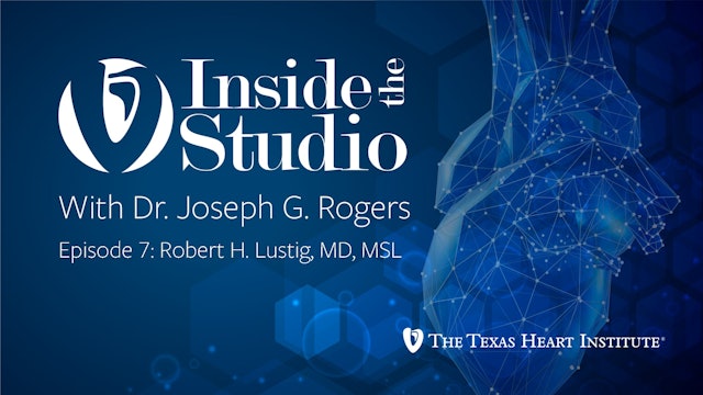 Inside the Studio w/ Dr. Joseph G. Rogers | Dr. Robert H. Lustig