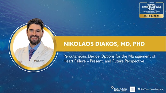 Percutaneous Device Options for the Management of Heart Failure – Present, and Future Perspectives | Nikolaos Diakos, MD, PhD