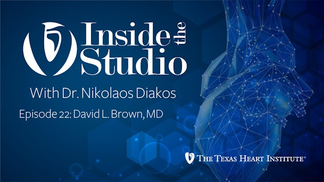 Inside the Studio w/ Dr. Nikolaos Diakos | Dr. David L. Brown