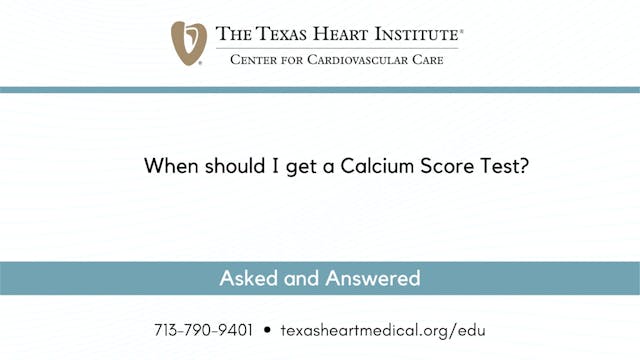 When should I get a Calcium Score Test?