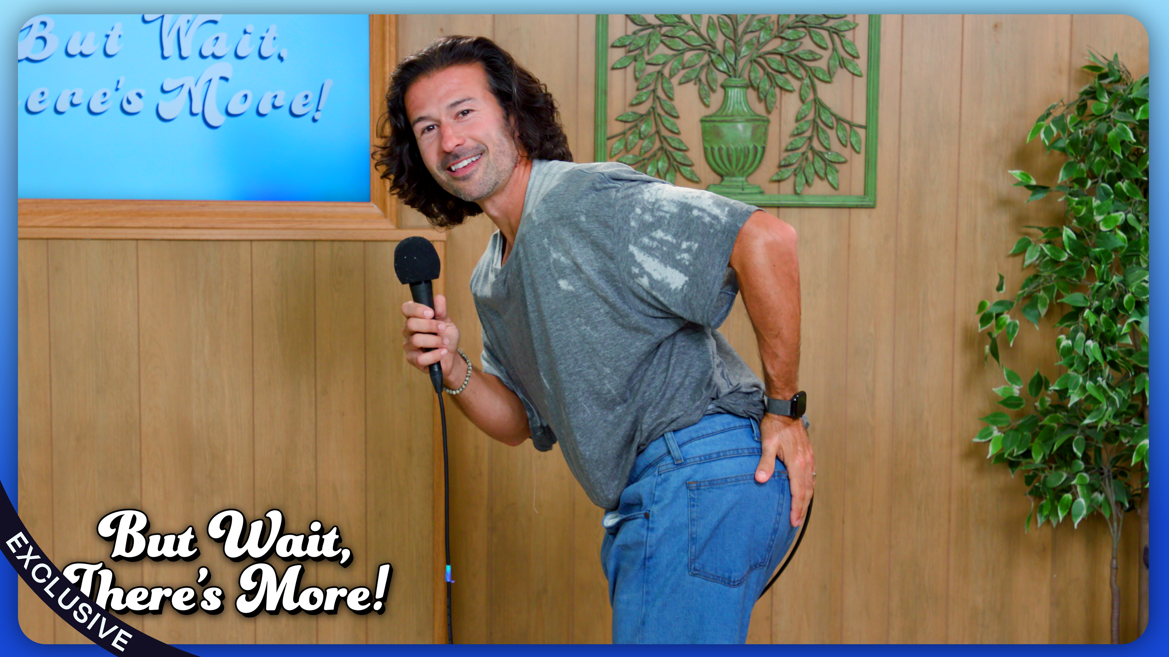 The Wet Shirt • But Wait There's More!