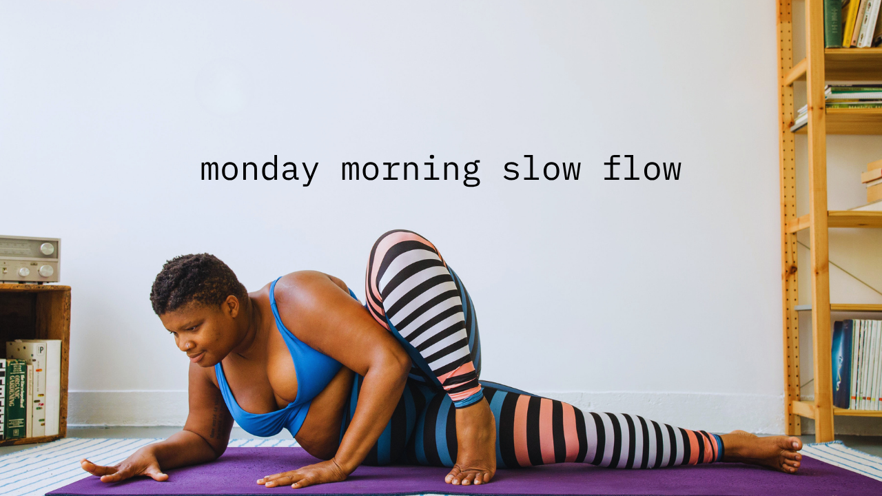 monday morning slow flow