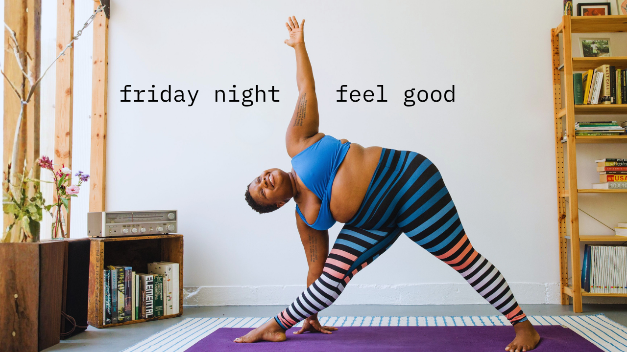friday night feel good