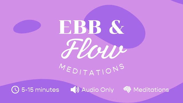 Ebb & Flow Meditations