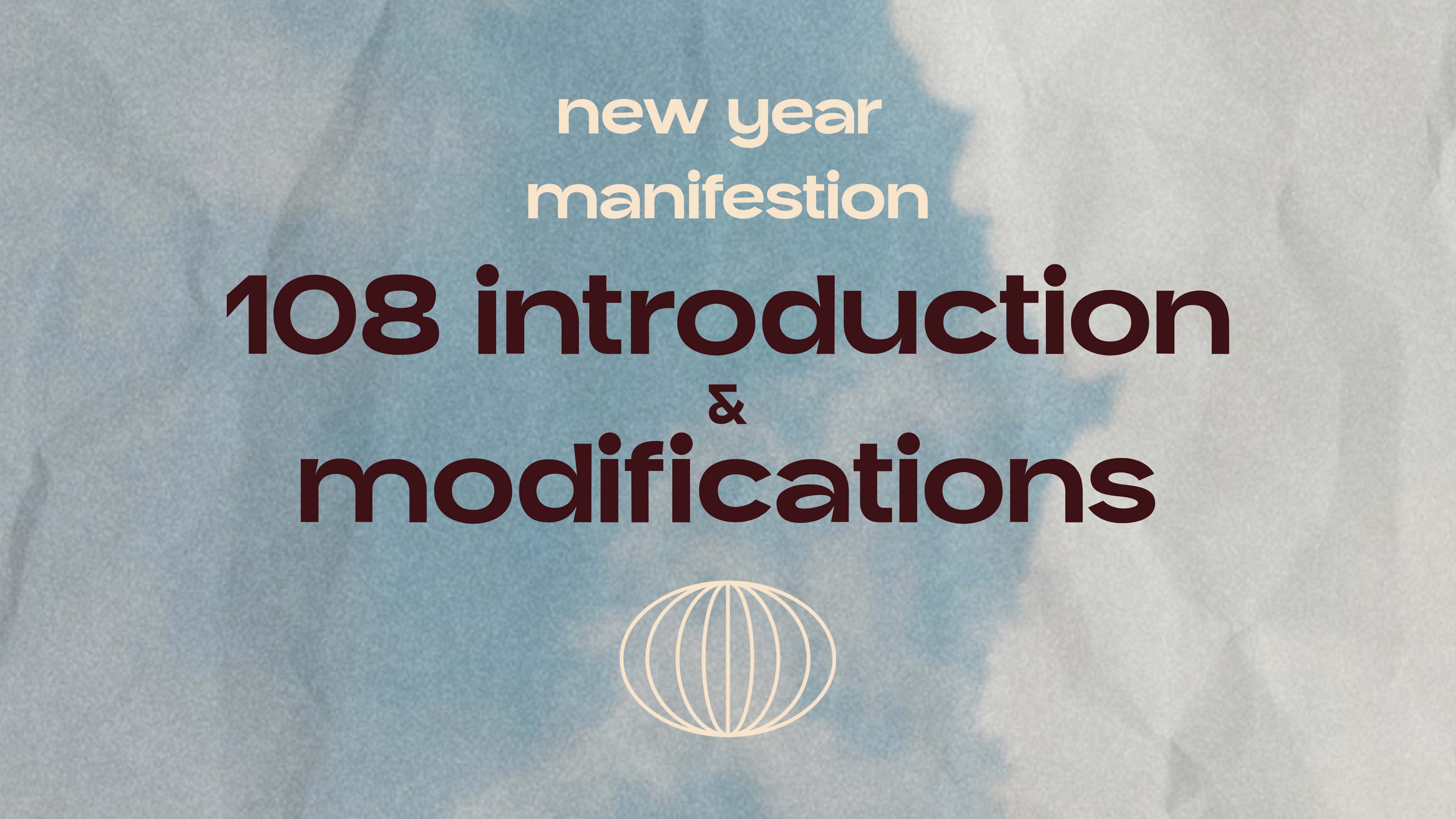 108 introduction & modifications