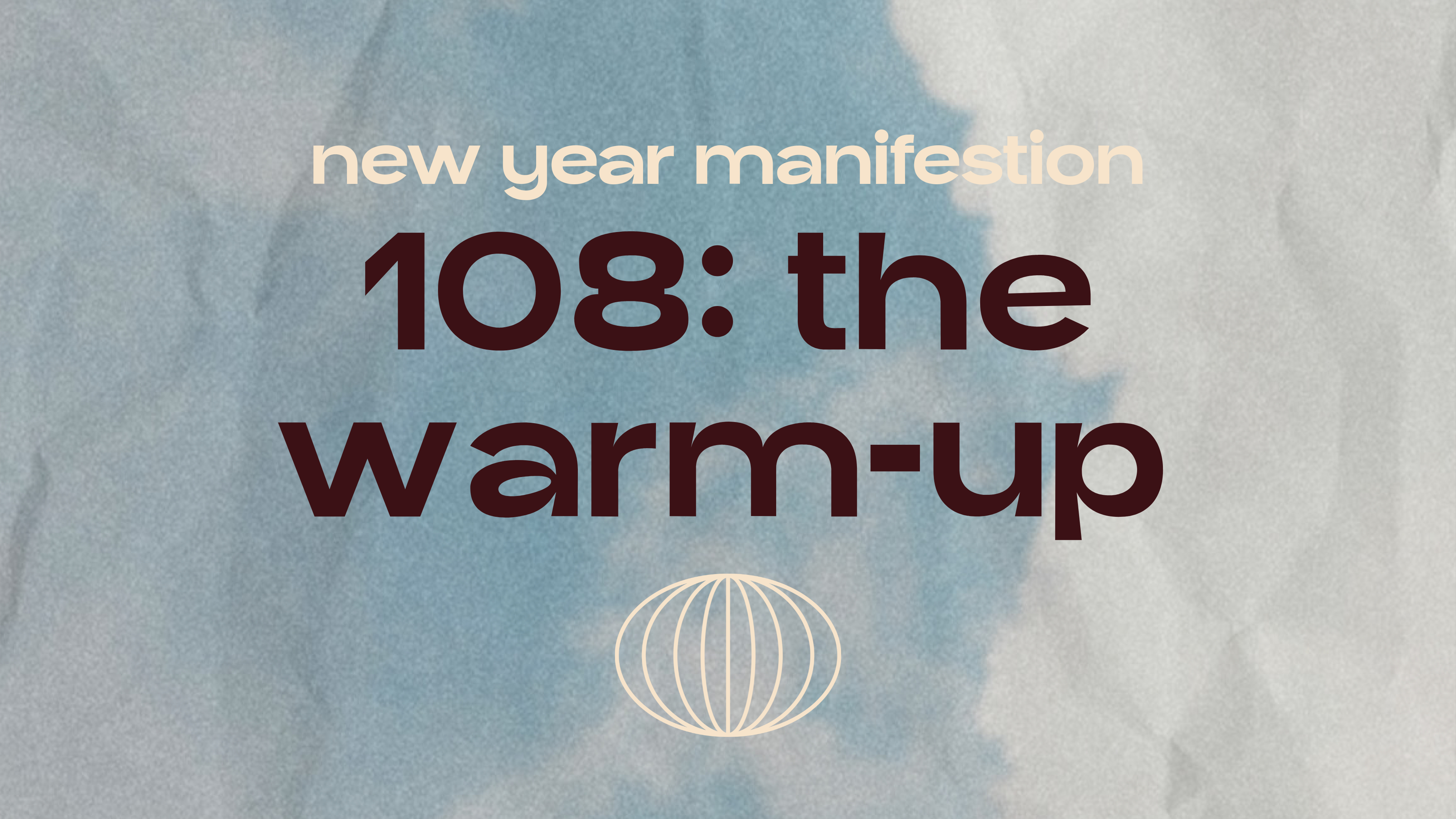 108: the warm-up