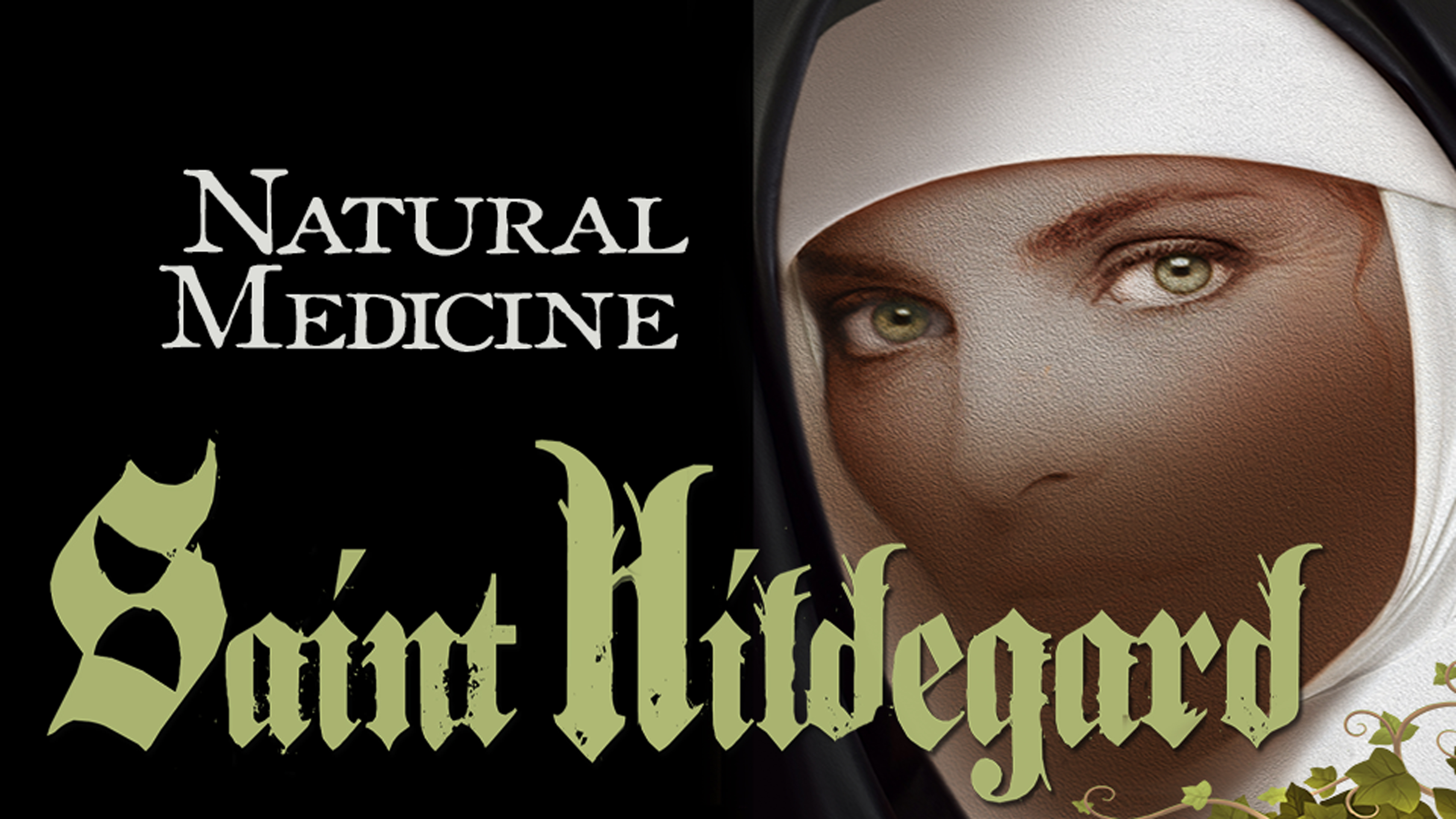 Natural Medicine, The Unruly Mystic, Saint Hildegard