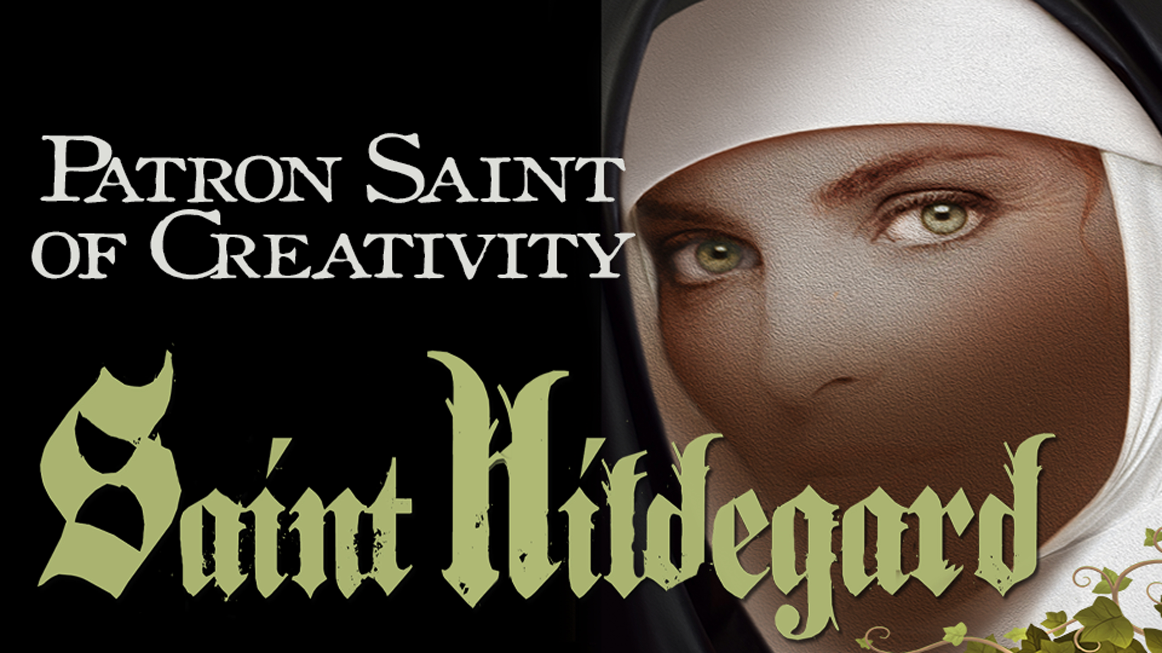 Patron Saint of the Arts, The Unruly Mystic, Saint Hildegard