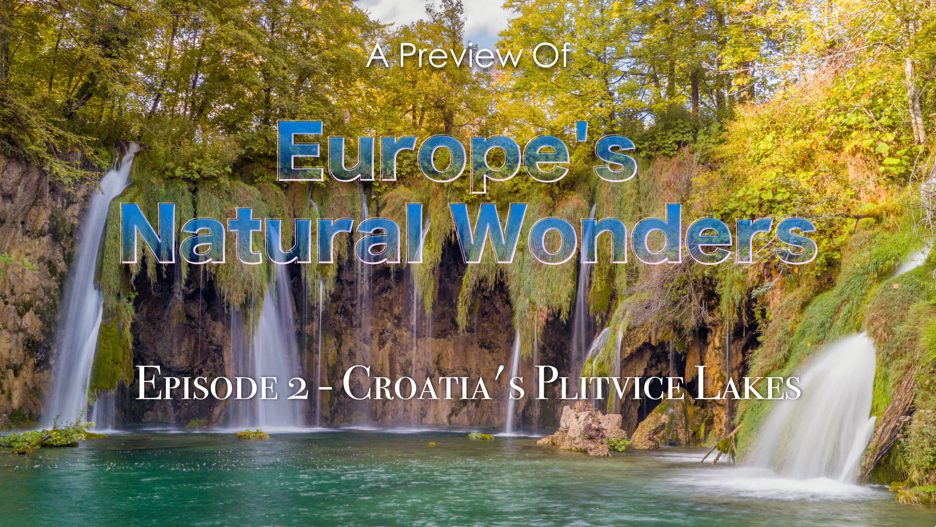 Preview for Croatia's Plitvice Lakes - Europe's Natural Wonders Episode 2
